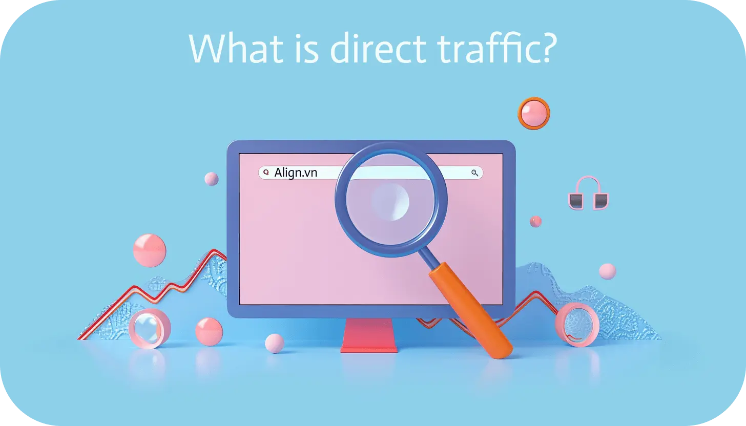 Direct Traffic và Organic Traffic là gì? Chìa khóa thành công trực tuyến 2 Direct traffic